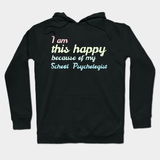 I am this happy because of my school psychologist Hoodie